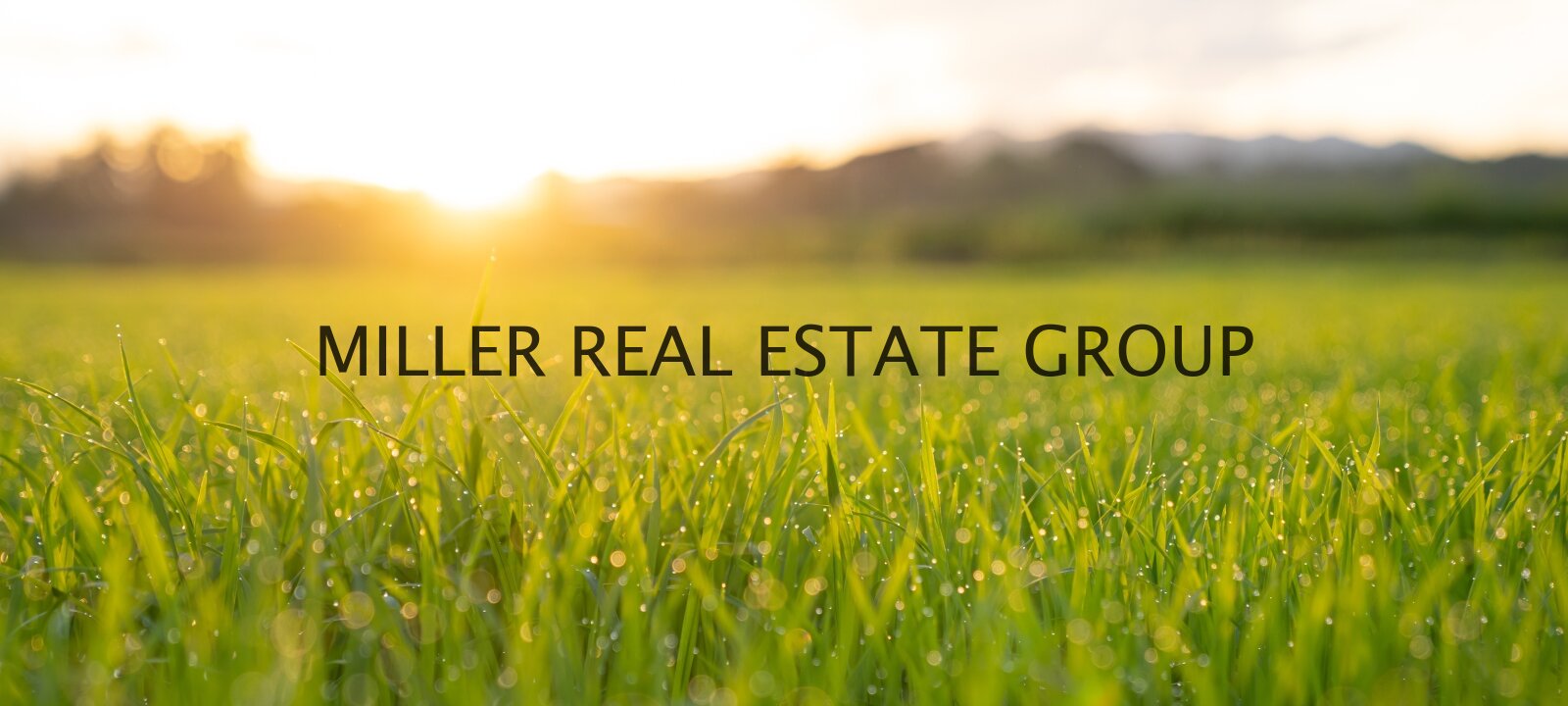 MILLER REAL ESTATE GROUP MILLER REAL ESTATE GROUP